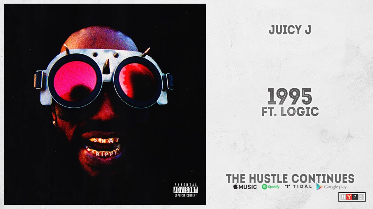 Juicy J "1995" Ft. Logic (THE HUSTLE CONTINUES) YouTube