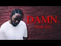 A Deep Dive into DAMN. - Kendrick Lamar