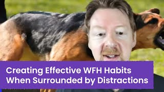 Creating Effective WFH Habits When Surrounded by Distractions by Lifesize 75 views 3 years ago 13 minutes, 22 seconds