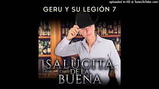 Geru y Su Legion 7 - Salucita De La Buena