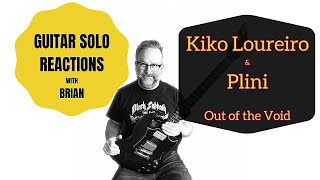 GUITAR SOLO REACTIONS ~ KIKO LOUREIRO & PLINI ~ Out of the Void