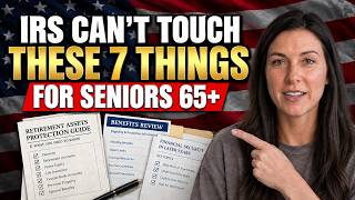 7 Things IRS Can’t Take From You — Most Retirees Only Know 1