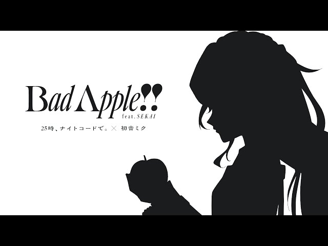 Bad Apple!! feat.SEKAI / 25時、ナイトコードで。 × 初音ミク class=