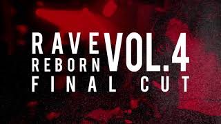 Rave Reborn Vol.4 Final Cut Mix by MYKOOL