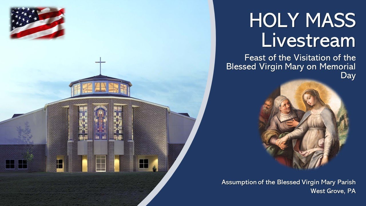 Feast of the Visitation of the Blessed Virgin Mary (Mass) - YouTube