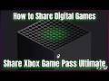 How to Share Xbox Game Pass Ultimate/ Digital Games on Xbox - 2025