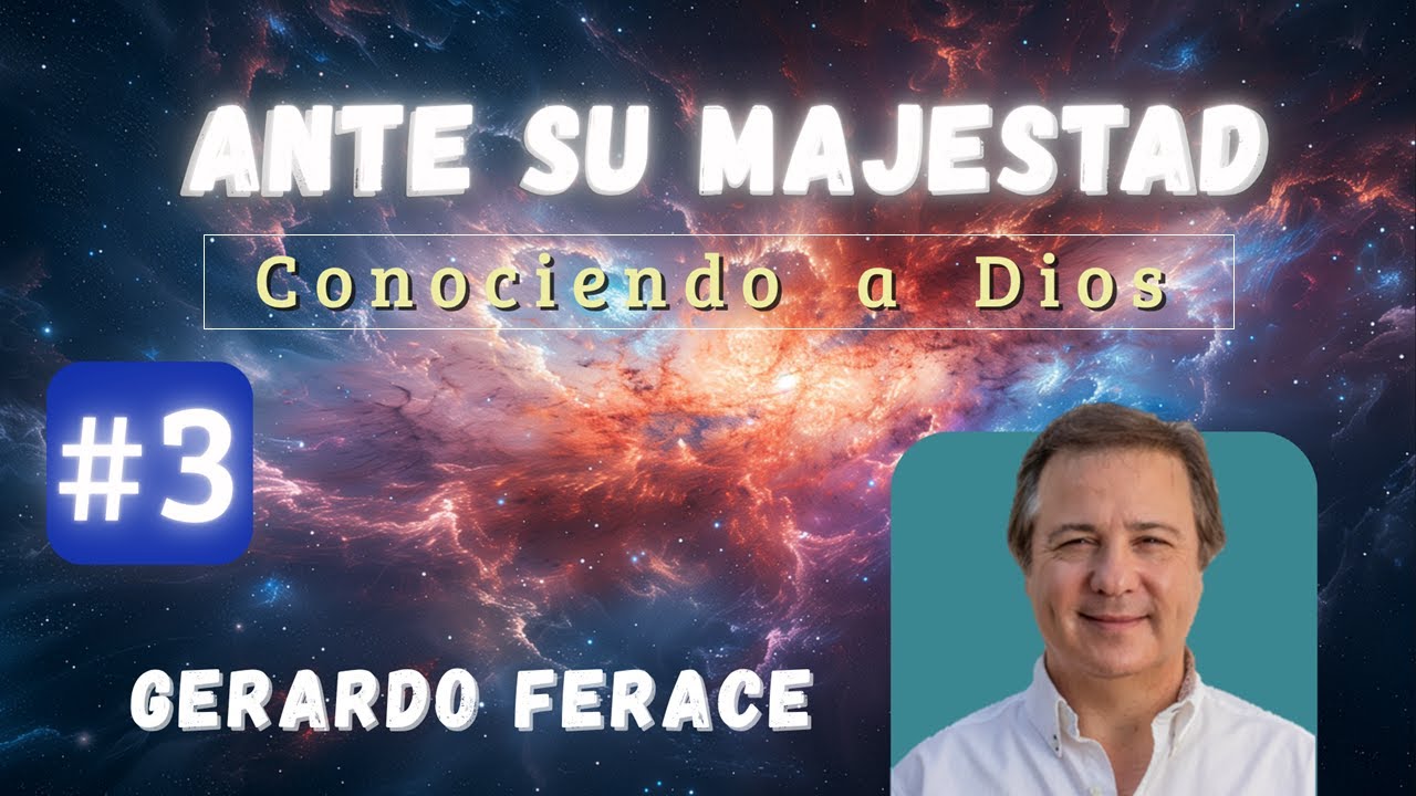 Conociendo a Dios 03 - El Amor de Dios - Gerardo Ferace