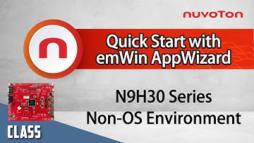 Quick Start with emWin AppWizard Tool - N9H30