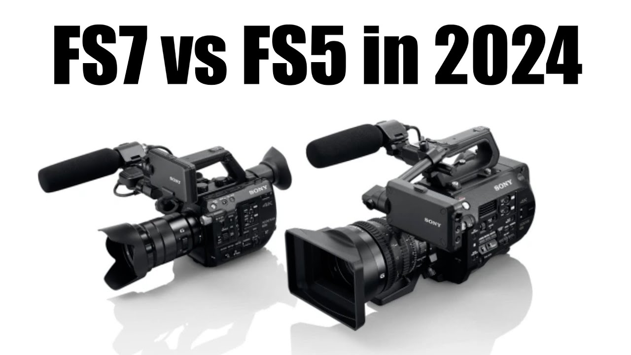 Sony FS5 VS in Sony FS7 in 2024 - YouTube