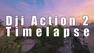 Dji Action 2 Timelapse