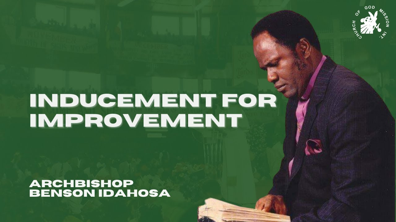 Inducement For Improvement Benson Idahosa thejesusculture
