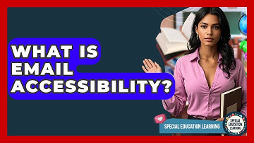 What Is Email Accessibility? - Special Education Learning