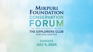 Mirpuri Foundation Conservation Forum - Highlights
