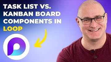 Microsoft Loop Task Management: Task List vs. Kanban Board Explained