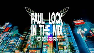 Deep House DJ Set #55 - In the Mix with Paul Lock - (2021)