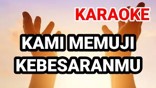 Download Lagu Karaoke Lagu Rohani Kristen | Kami Memuji KebesaranMu Ajaib Tuhan MP3 Download Lagu Karaoke Lagu Rohani Kristen | Kami Memuji KebesaranMu Ajaib Tuhan MP3