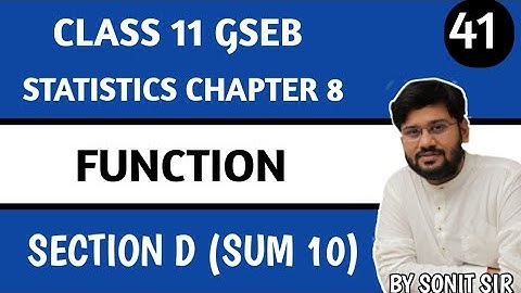 41 | section d sum 10 | chapter 8 function | gseb stat | function stat gseb | class 11 stat gseb |