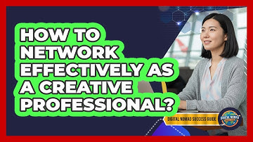 How To Network Effectively As A Creative Professional?