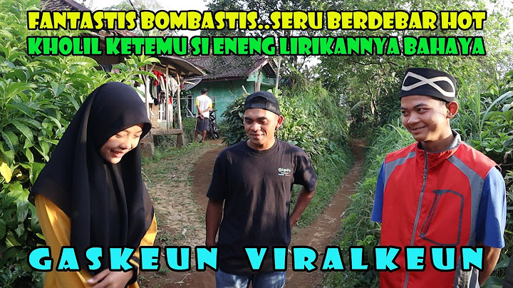 VIRAL...Reaksi Kholil Saat Bertemu Neng Cantik..Wah Wah Lirikan Matanya Bikin Kesengsem.