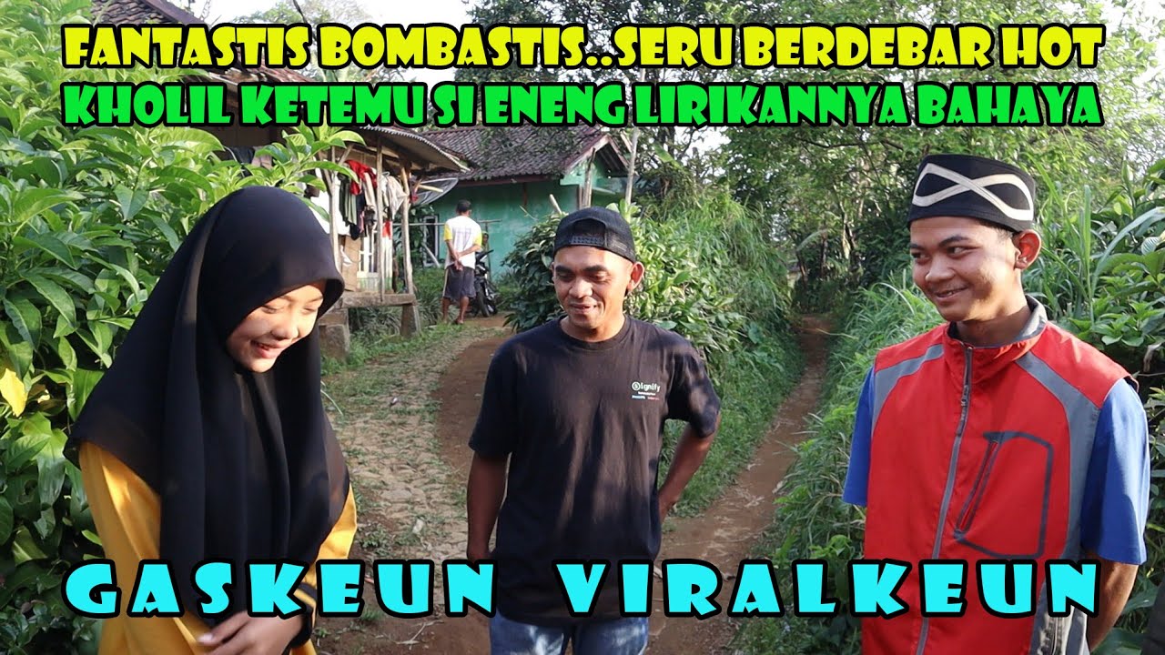 VIRAL...Reaksi Kholil Saat Bertemu Neng Cantik..Wah Wah Lirikan Matanya Bikin Kesengsem.