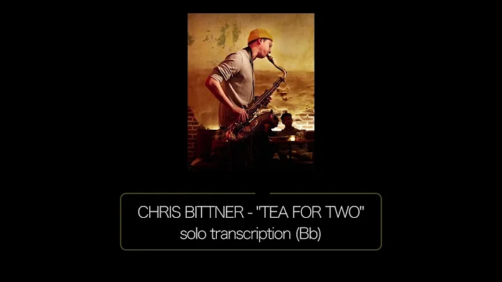 "Tea for Two" - Chris Bittner Solo Transcription (...