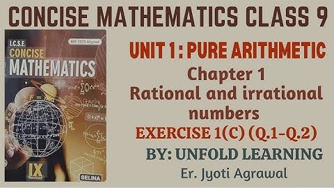 ICSE CLASS 9 || CONCISE MATHEMATICS || 2025-26 || 1. Rational and irrational numbers || Ex 1(C)