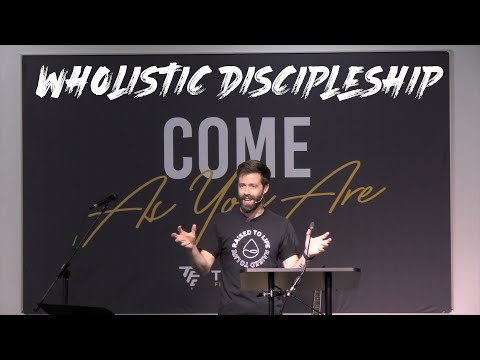 "Wholistic Discipleship"