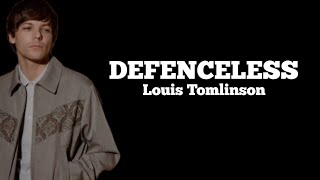 Louis Tomlinson - Defenceless - (lyrics)