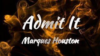 Marques Houston - Admit It (Lyrics)
