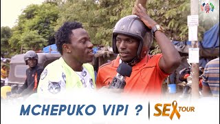 MCHEPUKO VIPI ? (MKALIWENU) | SEX TOUR