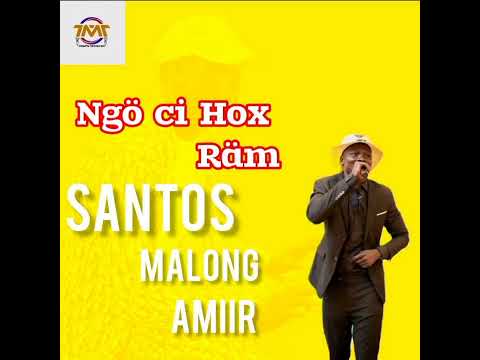 Santos Malong Amiir Ngo Ci Hox Räm Official Audio 2023 2024 Sultan Music Promotions