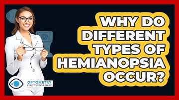 Why Do Different Types Of Hemianopsia Occur? - Optometry Knowledge Base