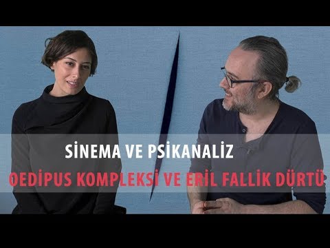 Oedipus Kompleksi ve Eril Fallik Dürtü - Sinema ve Psikanaliz (Bölüm #6)
