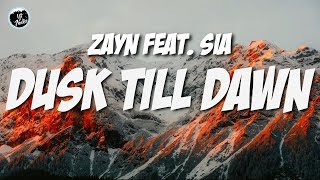 ZAYN - Dusk Till Dawn (Lyrics) Featuring Sia - ytaudioofficial