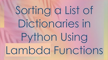 Sorting a List of Dictionaries in Python Using Lambda Functions