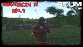 SCUM v0.95 (Single Player) | S2 Ep1 | A Great Start to a New Season