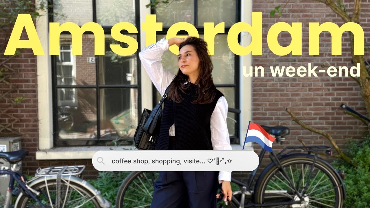 un week-end à Amsterdam (shopping, coffee shop,, visite de la ville...)