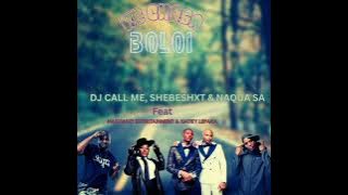KE CHABA BOLOI - DJ CALL ME, SHEBESHXT & NAQUA SA (feat. MAKHADZI ENTERTAINMENT & NATIEY LEPAKA)