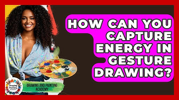 How Can You Capture Energy In Gesture Drawing? - Drawing and Painting Academy