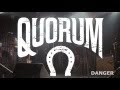 20160627 Danger / QUORUM (live)