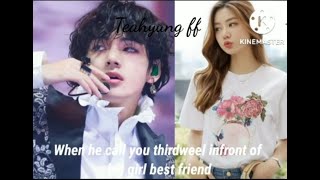 [teahyung sinhala ff] ONESHOT|When he call you thirdweel infront of his girl best friend