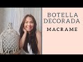 Botella decorada con macrame, manualidades faciles con macrame