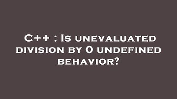 C++ : Is unevaluated division by 0 undefined behavior?