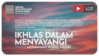 IKHLAS DALAM MENYAYANGI | Riyaadush Shaalihiin