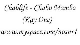 Chablife - Chabo Mambo ( Kay One )