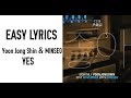 Yoon Jong Shin, MINSEO - YES [Easy Lyrics]