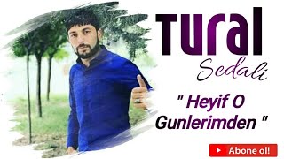 Tural Sedali Ft Oruc Amin - Heyif O Gunlerimnen 2020 Official Klip