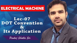 Lec 07 DOT Convention and Transformer Applications I Electrical Machines I Genique Education