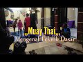 Blajar Teknik Dasar Muay Thay