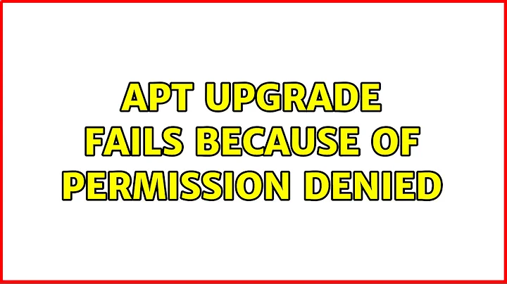 APT upgrade fails because of permission denied